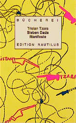 Sieben Dada Manifeste - Tristan Tzara