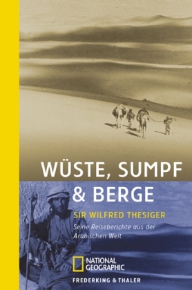 W&uuml;ste, Sumpf & Berge - Wilfred Thesiger
