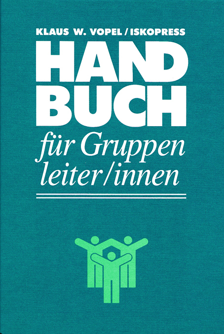 Handbuch f&uuml;r GruppenleiterInnen - Klaus W Vopel