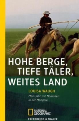Hohe Berge, tiefe T&auml;ler, weites Land - Louisa Waugh