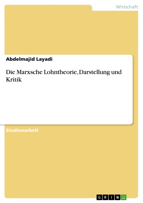 Die Marxsche Lohntheorie, Darstellung Und Kritik - Abdelmajid Layadi