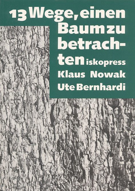 13 Wege einen Baum zu betrachten - Claus Nowak, Ute Bernhardi