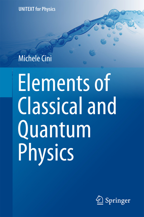 Elements of Classical and Quantum Physics - Michele Cini