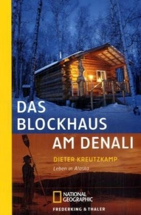 Das Blockhaus am Denali - Dieter Kreutzkamp