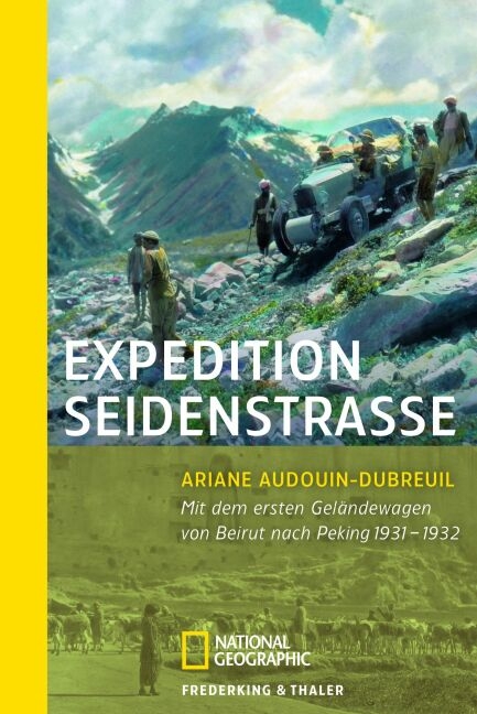 Expedition Seidenstra&szlig;e - Ariane Audouin-Dubreuil