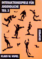 Interaktionsspiele f&uuml;r Jugendliche Teil 3 - Klaus W Vopel