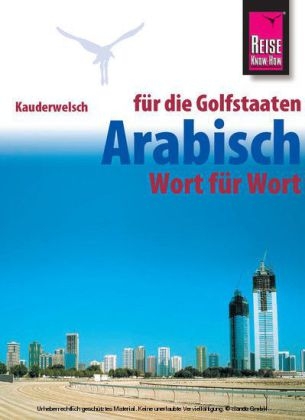 Reise Know-How Kauderwelsch Arabisch f&uuml;r die Golfstaaten - Wort f&uuml;r Wort - Daniel Krasa