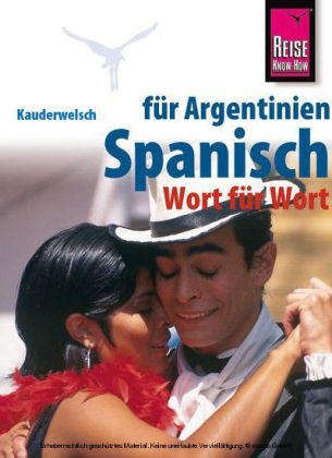 Reise Know-How Kauderwelsch Spanisch f&uuml;r Argentinien - Wort f&uuml;r Wort - O'Niel V. Som