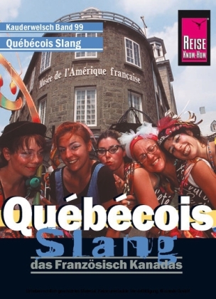 Reise Know-How Kauderwelsch Qu&eacute;b&eacute;cois Slang - das Franz&ouml;sisch Kanadas - Britta Scheunemann
