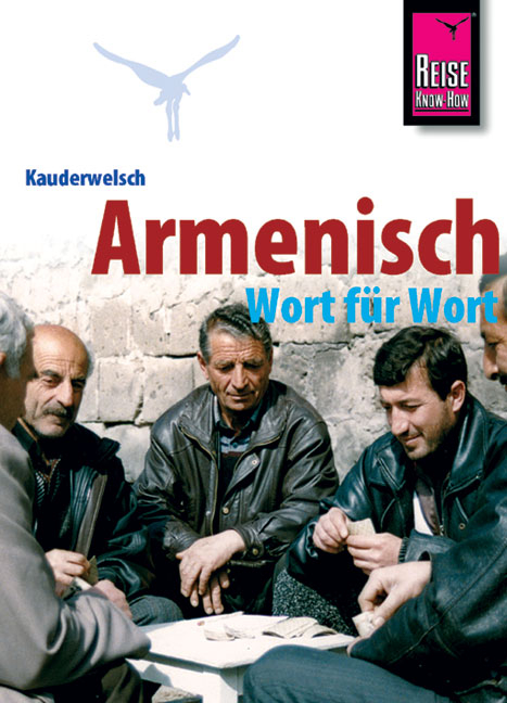 Reise Know-How Sprachf&uuml;hrer Armenisch - Wort f&uuml;r Wort - Robert Avak