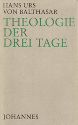 Theologie der drei Tage - Hans Urs von Balthasar