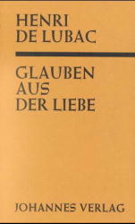 Glauben aus der Liebe (