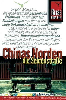 Chinas Norden - Die Seidenstrasse - Andrea F&uuml;lling, Oliver F&uuml;lling