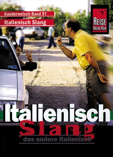 Reise Know-How Sprachf&uuml;hrer Italienisch Slang - das andere Italienisch - Michael Bl&uuml;mke