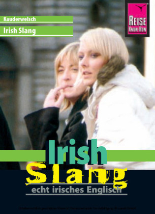 Reise Know-How Sprachführer Irish Slang - echt irisches Englisch - Elke Walter