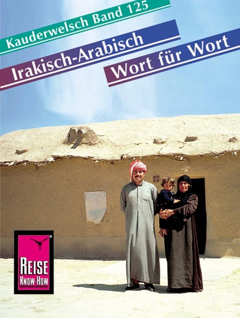 Reise Know-How Sprachf&uuml;hrer Irakisch-Arabisch - Wort f&uuml;r Wort - Heiner Walther