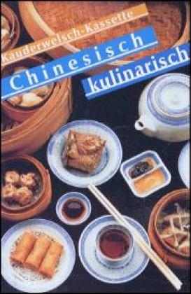 Chinesisch kulinarisch. Wort f&uuml;r Wort - Francoise Hauser, Katharina Sommer