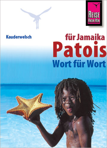 Reise Know-How Sprachf&uuml;hrer Patois f&uuml;r Jamaika - Wort f&uuml;r Wort - Anette K&uuml;hnel