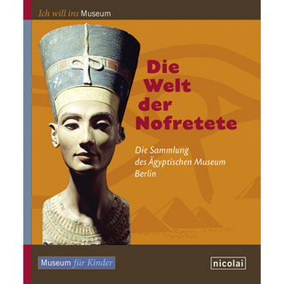 Die Welt der Nofretete