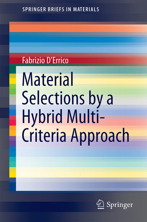 Material Selections by a Hybrid Multi-Criteria Approach - Fabrizio D&rsquo;Errico