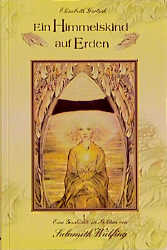 Ein Himmelskind auf Erden - Elisabeth Gertsch