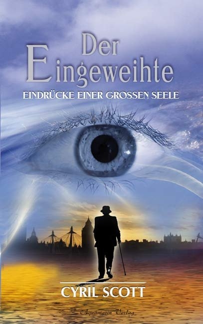 Scott, Cyril, Bd.1 : Eindr&uuml;cke einer gro&szlig;en Seele (Gebundene Ausgabe) - Cyril Scott