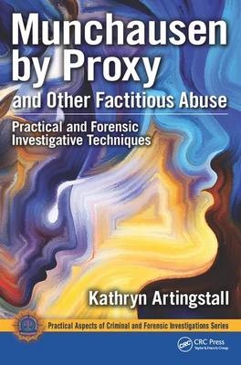 Munchausen by Proxy and Other Factitious Abuse -  Kathryn Artingstall