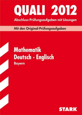 Abschluss-Prüfungsaufgaben Hauptschule/Mittelschule Bayern / Sammelband Quali Mathematik · Deutsch · Englisch 2012