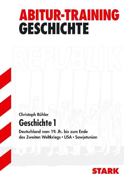 Abitur-Training Geschichte / Geschichte 1 - Christoph B&uuml;hler