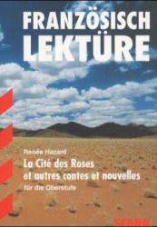 Französisch Lektüre / La Cité des Roses et autres contes et nouvelles - Renée Hazard