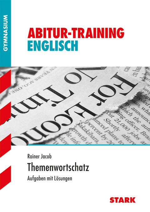 Abitur-Training Englisch / Englisch Themenwortschatz f&uuml;r G8 - Rainer Jacob