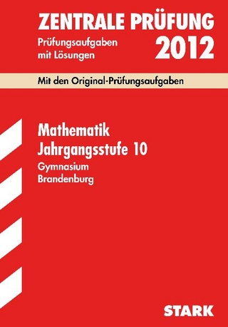 Zentrale Prüfung Gymnasium Brandenburg / Mathematik Jahrgangsstufe 10, 2012