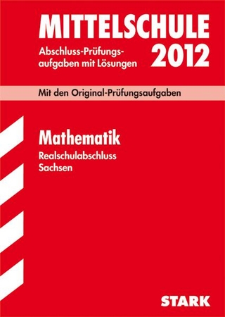Training Abschlussprüfung Mittelschule Sachsen / Realschulabschluss Mathematik 2012