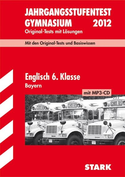 Jahrgangsstufentest Gymnasium Bayern / Englisch 6. Klasse mit MP3-CD - Rachel Teear, J&ouml;rg Witt, J&uuml;rgen Naumann
