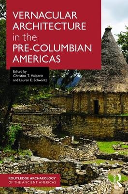 Vernacular Architecture in the Pre-Columbian Americas - 