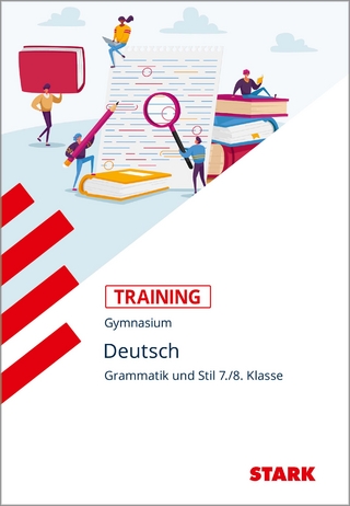 STARK Training Gymnasium - Deutsch Grammatik und Stil 7./8. Klasse