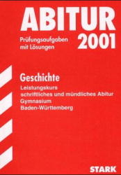 Abitur-Pr&uuml;fungsaufgaben Gymnasium Baden-W&uuml;rttemberg. Mit L&ouml;sungen / Geschichte Leistungskurs, schriftliches und m&uuml;ndliches Abitur - Christoph B&uuml;hler, Verena Lay