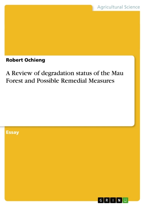 A Review of Degradation Status of the Mau Forest and Possible Remedial Measures - Robert Ochieng