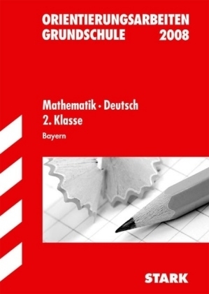 Orientierungsarbeiten Grundschule / Mathematk &middot; Deutsch 2. Klasse 2008 - Birgit R&ouml;hm