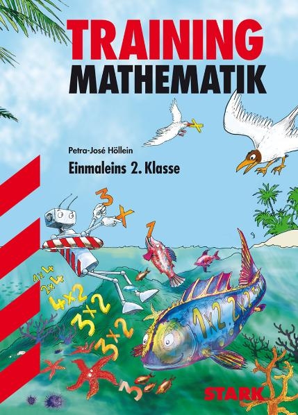 Training Mathematik - Das kleine Einmaleins 2. Klasse - Petra-Jos&egrave; H&ouml;llein