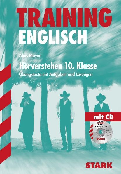 Training Englisch Mittelstufe / H&ouml;rverstehen 10. Klasse mit CD - Alois Mayer