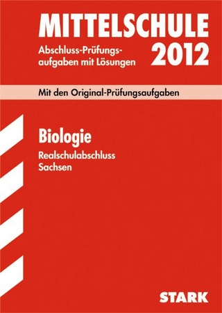 Training Abschlussprüfung Mittelschule Sachsen / Realschulabschluss Biologie 2012