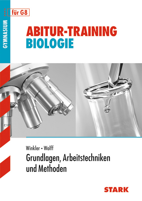 Abitur-Training Biologie - Grundlagen, Arbeitstechniken u. Methoden - Volker Wolff, Hans-J&uuml;rgen Winkler
