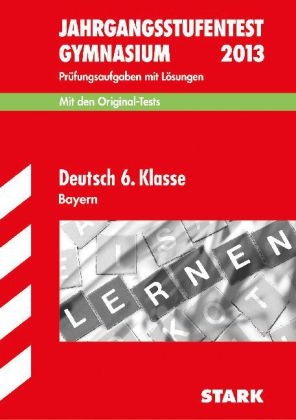 Jahrgangsstufentest Gymnasium Bayern / Deutsch 6. Klasse 2012