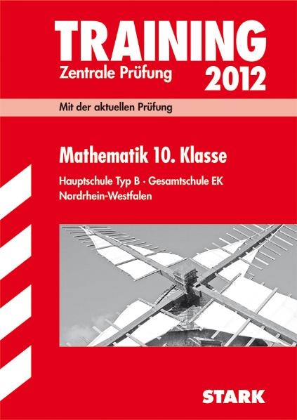Training Abschlusspr&uuml;fung Hauptschule Nordrhein-Westfalen / Mathematik 10. Klasse 2012 - Martin Fetzer, Walter Modschiedler, Walter jr Modschiedler