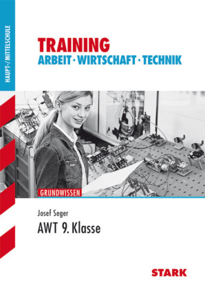 Training Haupt-/Mittelschule - Arbeit, Wirtschaft, Technik  9. Klasse