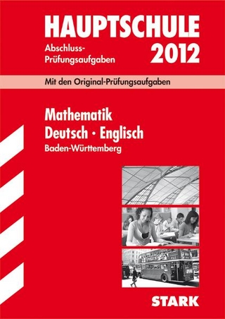 Abschluss-Prüfungsaufgaben Hauptschule Baden-Württemberg / Sammelband Mathematik · Deutsch · Englisch 2012