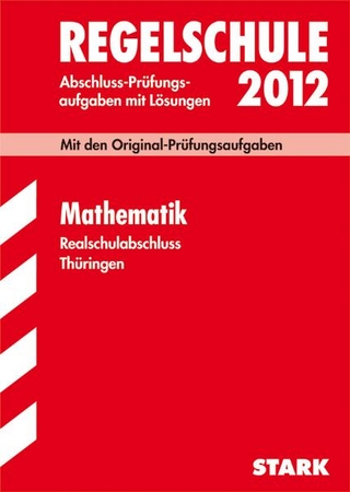 Abschluss-Prüfungsaufgaben Regelschule Thüringen / Realschulabschluss Mathematik 2012