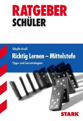 Ratgeber Sch&uuml;ler - Richtig lernen, Mittelstufe - Sibylle Kroll
