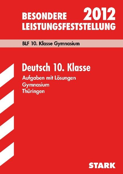Besondere Leistungsfeststellung Gymnasium Th&uuml;ringen / Deutsch 10. Klasse 2012 - Renate Zeuner, Kerstin Axthelm, Ulrike Blechschmidt, Sunnihild Schmidt, Christian Walther